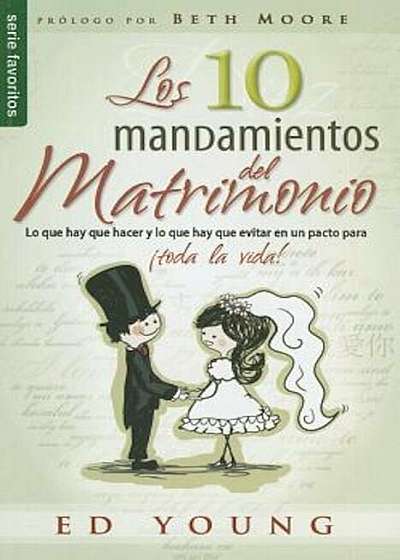 Los 10 Mandamientos del Matrimonio = The 10 Commandments of Marriage, Paperback