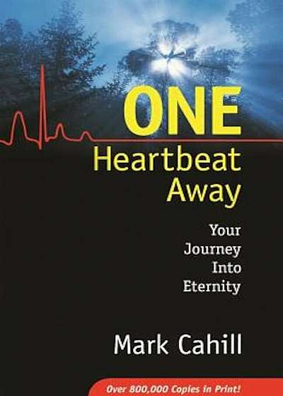 One Heartbeat Away: Your Journey Into Eternity, Paperback