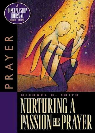 Nurturing a Passion for Prayer, Paperback