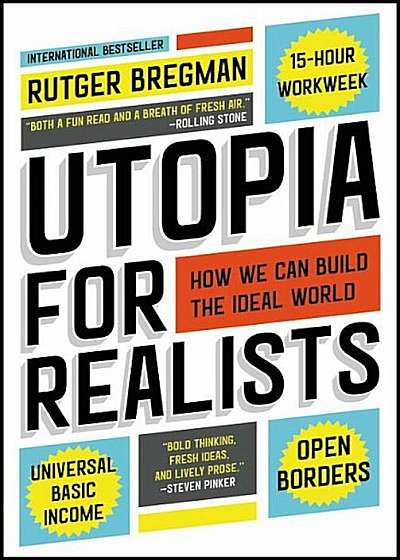 Utopia for Realists: How We Can Build the Ideal World, Paperback