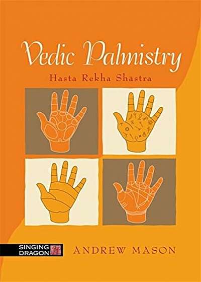 Vedic Palmistry: Hasta Rekha Shastra, Paperback