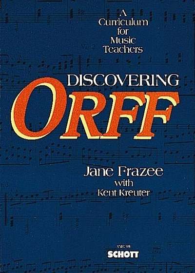 Discovering Orff: A Curriculum for Music Teachers, Paperback
