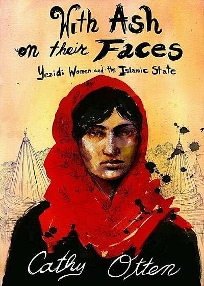 With Ash on Their Faces: Yezidi Women and the Islamic State, Hardcover
