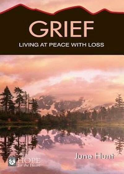 Grief: Living at Peace with Loss, Paperback
