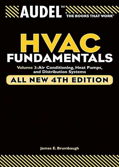 Audel HVAC Fundamentals Volume 3 Air-Conditioning, Heat Pumps, and Distribution Systems, Paperback