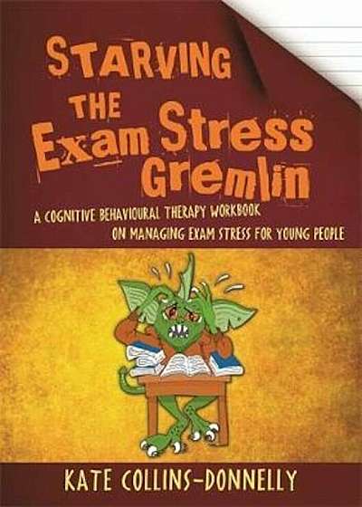Starving the Exam Stress Gremlin, Paperback