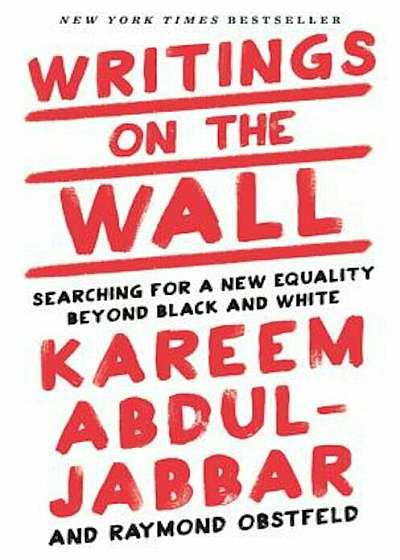 Writings on the Wall: Searching for a New Equality Beyond Black and White, Hardcover