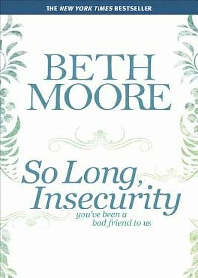 So Long, Insecurity: You've Been a Bad Friend to Us, Paperback