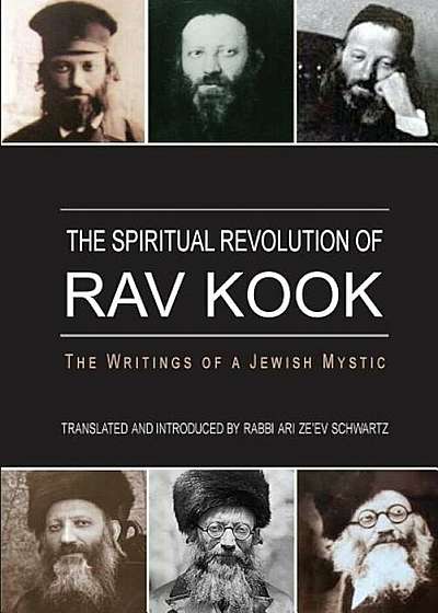 The Spiritual Revolution of Rav Kook, Paperback