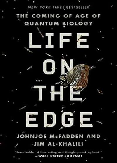 Life on the Edge: The Coming of Age of Quantum Biology, Paperback