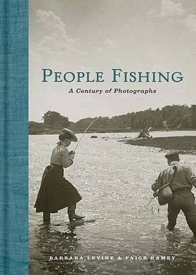 People Fishing: A Century of Photographs, Hardcover