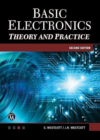 Basic Electronics: Theory and Practice, Paperback