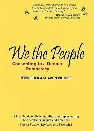 We the People: Consenting to a Deeper Democracy, Paperback