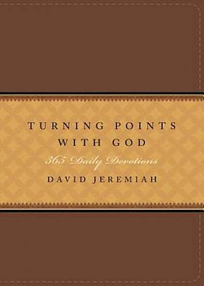 Turning Points with God: 365 Daily Devotions, Hardcover
