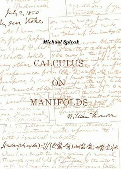 Calculus on Manifolds: A Modern Approach to Classical Theorems of Advanced Calculus, Paperback