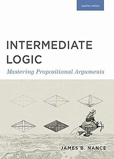 Intermediate Logic (Teacher Edition), Paperback