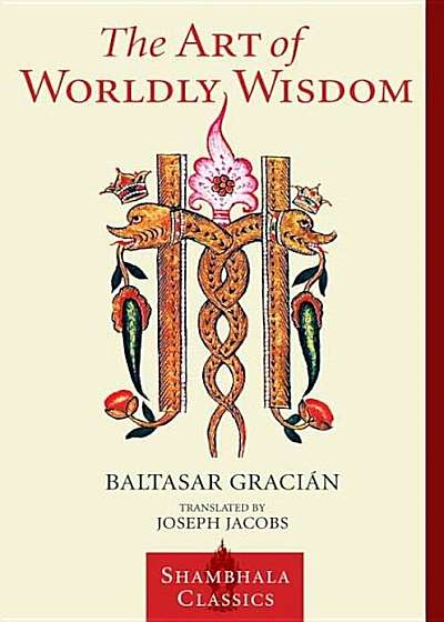 The Art of Worldly Wisdom, Paperback