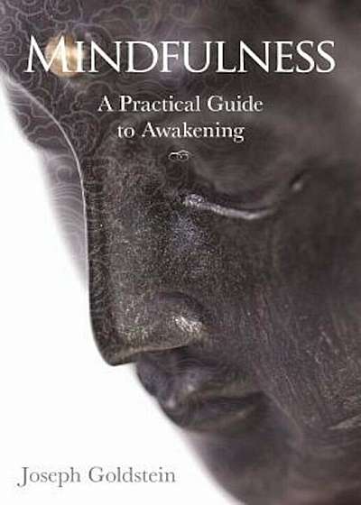 Mindfulness: A Practical Guide to Awakening, Hardcover