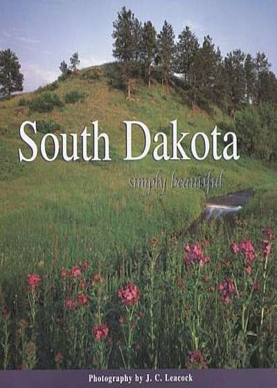 South Dakota Simply Beautiful, Hardcover