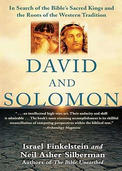 David and Solomon: In Search of the Bible's Sacred Kings and the Roots of the Western Tradition, Paperback