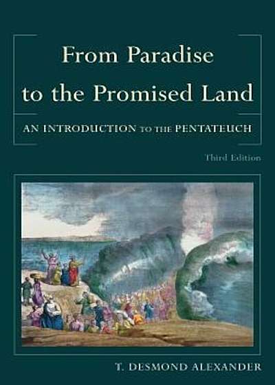 From Paradise to the Promised Land: An Introduction to the Pentateuch, Paperback