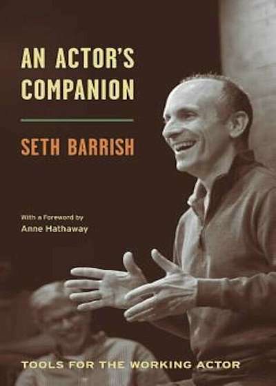 An Actor's Companion: Tools for the Working Actor, Paperback