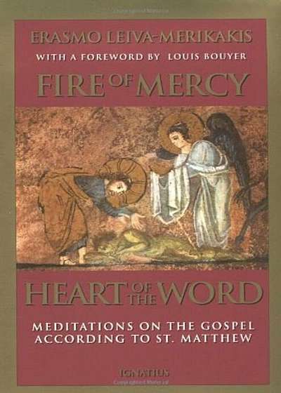 Fire of Mercy, Heart of the Word: Meditations on the Gospel According to Saint Matthew, Paperback