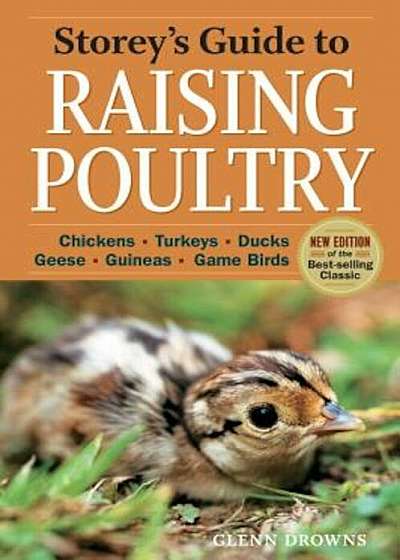 Storey's Guide to Raising Poultry, 4th Edition: Chickens, Turkeys, Ducks, Geese, Guineas, Game Birds, Paperback