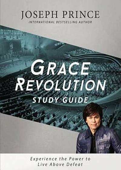 Grace Revolution: Experience the Power to Live Above Defeat, Paperback