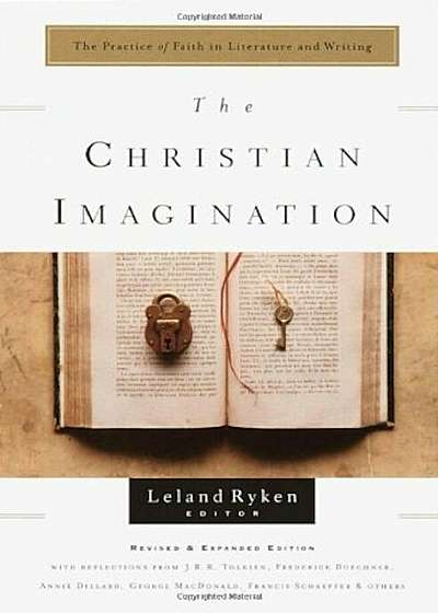 The Christian Imagination: The Practice of Faith in Literature and Writing, Paperback
