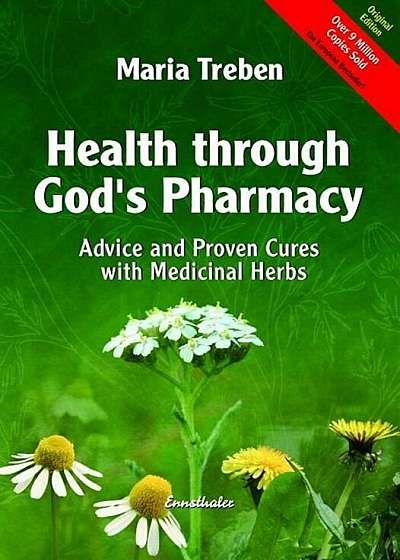 Health Through God's Pharmacy: Advice and Proven Cures with Medicinal Herbs, Paperback