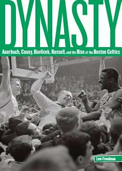 Dynasty: The Rise of the Boston Celtics, Paperback
