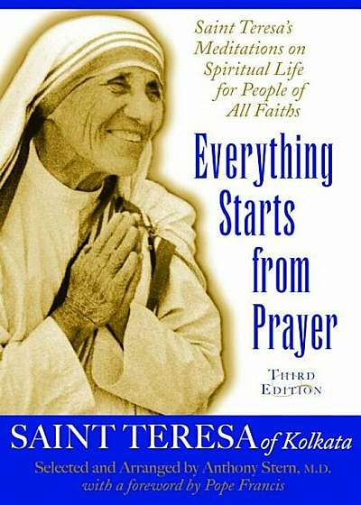 Everything Starts from Prayer: Saint Teresa's Meditations on Spiritual Life for People of All Faiths, Paperback
