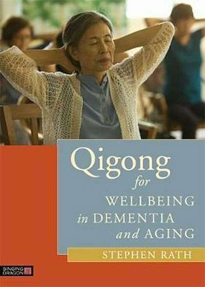 Qigong for Wellbeing in Dementia and Aging, Paperback