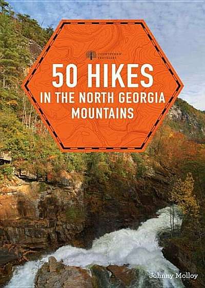 50 Hikes in the North Georgia Mountains, Paperback