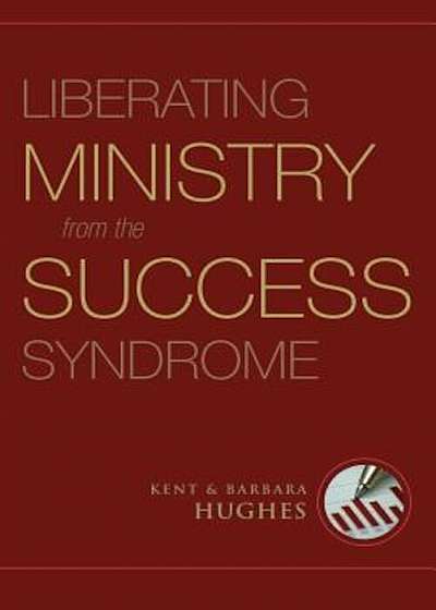 Liberating Ministry from the Success Syndrome, Paperback