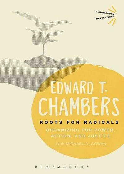 Roots for Radicals: Organizing for Power, Action, and Justice, Paperback