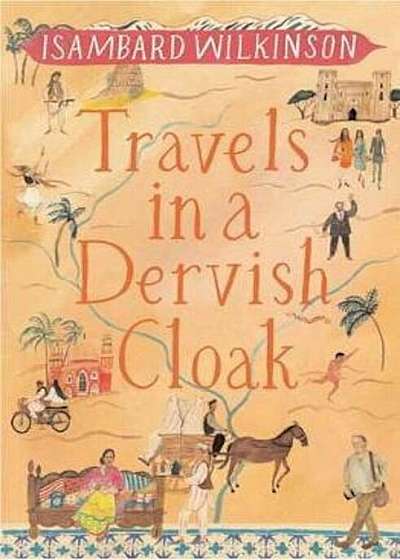 Travels in a Dervish Cloak, Hardcover