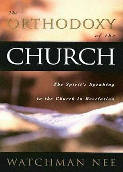 Orthodoxy of the Church:, Paperback