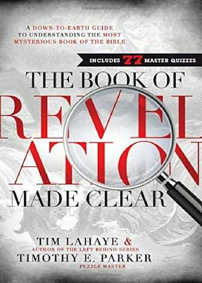 The Book of Revelation Made Clear: A Down-To-Earth Guide to Understanding the Most Mysterious Book of the Bible, Hardcover