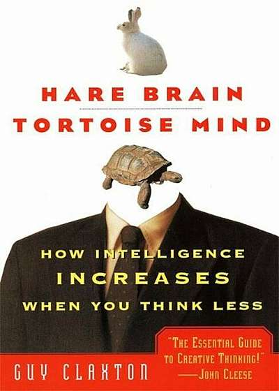 Hare Brain, Tortoise Mind: How Intelligence Increases When You Think Less, Paperback