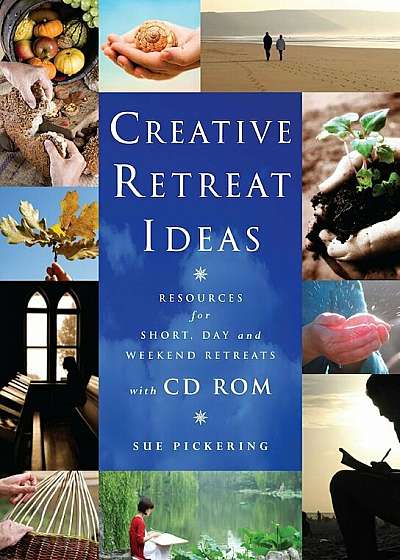 Creative Retreat Ideas: Resources for Short, Day and Weekend Retreats 'With CDROM', Paperback