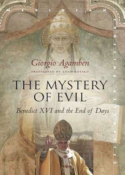 The Mystery of Evil: Benedict XVI and the End of Days, Paperback