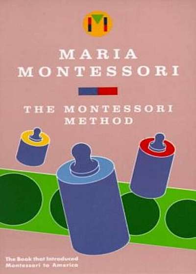 The Montessori Method, Paperback