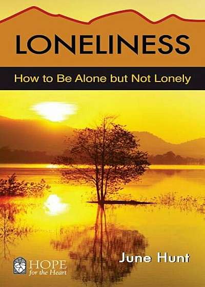 Loneliness: How to Be Alone But Not Lonely, Paperback