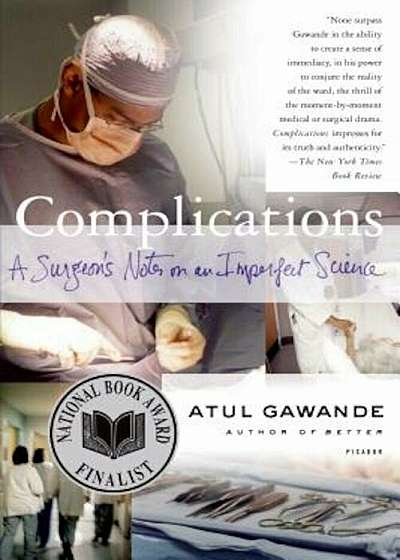 Complications: A Surgeon's Notes on an Imperfect Science, Paperback
