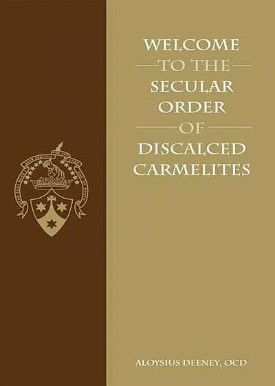 Welcome to the Secular Order of Discalced Carmelites, Paperback