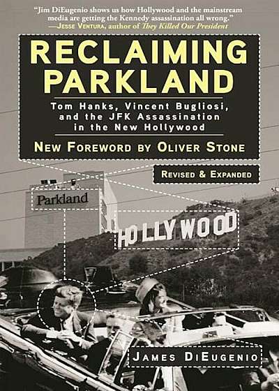 Reclaiming Parkland: Tom Hanks, Vincent Bugliosi, and the JFK Assassination in the New Hollywood, Paperback