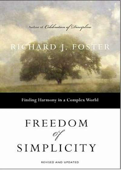 Freedom of Simplicity: Finding Harmony in a Complex World, Paperback
