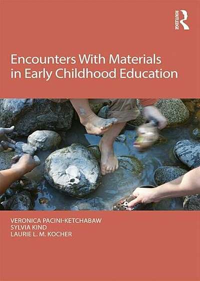 Encounters with Materials in Early Childhood Education, Paperback